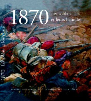 1870 Les soldats et leurs batailles  auteur 2006_les_soldats_et_leurs_batailles_