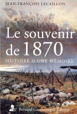 Le souvenir de 1870  Jean-François Lecaillon 2011_lecaillon_souvenir_1870_